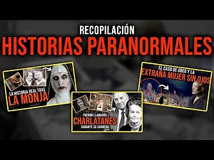 Recopilación: Historias Paranormales REALES