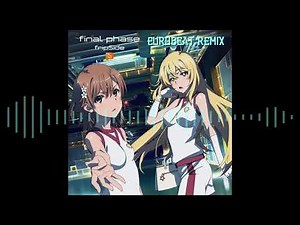 final phase (とある科学の超電磁砲T) EUROBEAT Remix