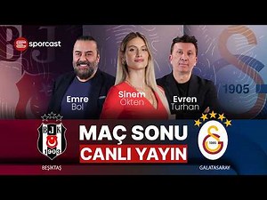 #CANLI | Derbi Özel - Maç Sonu - Beşiktaş - Galatasaray | Sinem Ökten & Emre Bol & Evren Turhan