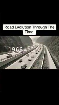 Road Evolution since 1800s. How roads were built to date.