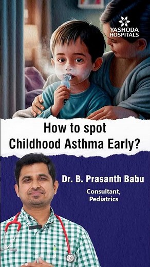 How to Spot Childhood Asthma Early? – Dr. Prashanth Babu