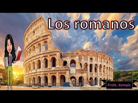 Los Romanos (Civilización Romana)