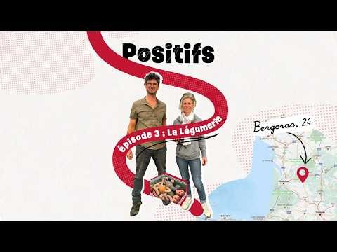 Positifs - Épisode 3 – La légumerie du Grand bergeracois