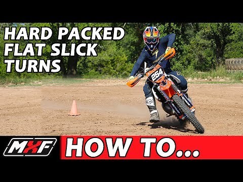 How to Corner on a Dirt Bike - Flat Hard Packed Slick Turns