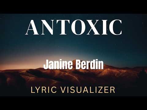 ANTOXIC - Janine Berdin | LYRIC VISUALIZER