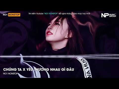 Nonstop Trend 2025 - Chúng Ta x Yêu Thương Nhau Gì Đâu - Nonstop Vinahouse 2025 Bay Phòng Bass Căng