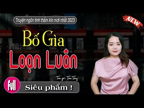 [FULL] Bố Già Loạn Luân - Truyện ngắn thực tế cực hay - #truyenthanhmai kể mới nhất 2024