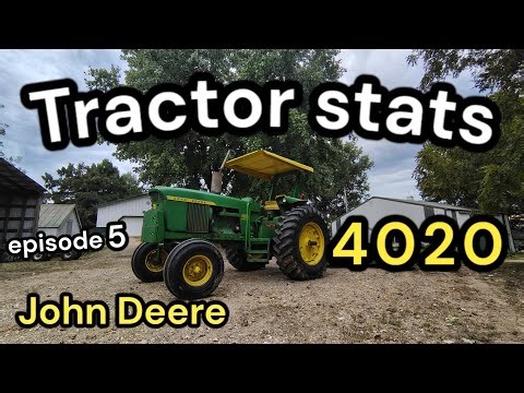Tractor stats - (Episode 5) 4020 John Deere