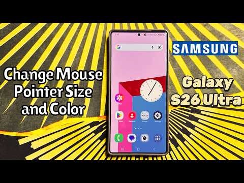 How to Change Mouse Pointer Size and Color on Samsung Galaxy S26 Ultra #tutorial