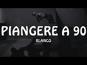 BLANCO - PIANGERE A 90 (Testo/Lyrics)