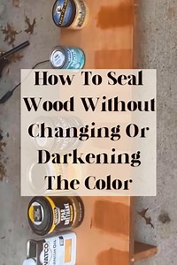 How To Seal Wood Without Changing Or Darkening The Color — Maggie McGaugh