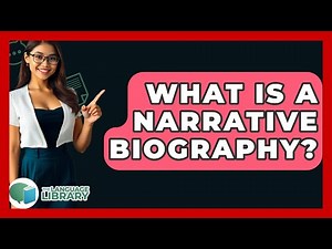 What Is A Narrative Biography? - The Language Library