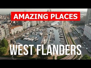 Travel to West Flanders | Tourism, vacation, landscapes, tours, overview | Drone 4k video | Belgium