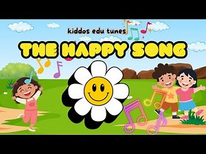 🎶 The Happy Song For Kids | Fun Educational Song for Kids 🎶 Watch | Sing| Dance| Listen| Learn!