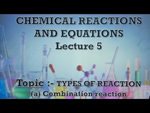 Types of Chemical Reaction ( Combination Reaction ) | Class 10 CBSE