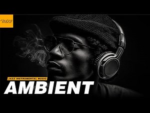 Ambient Jazz Hip-Hop | Wordless Day – Calming Beats for Quiet Moments