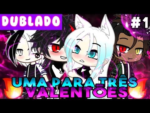 Uma para três Valentões 1/2 ( Dublado ) Mini Filme Gacha Life