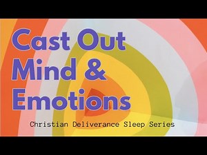 8 HR. Cast Out Demons Affecting the MIND & EMOTIONS | CHRISTIAN MENTAL HEALTH DELIVERANCE *NO ADS*