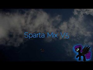 Sparta Mix V5 (-Reupload-)