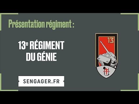Présentation du 13e régiment du génie