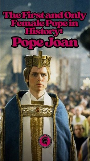 The First and Only Female Pope in History: Pope Joan