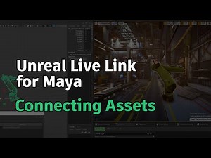 Unreal Live Link for Maya – Connecting Assets