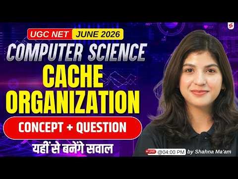 UGC NET 2026 Computer Science | Cache Organization UGC NET | UGC NET Computer Science by Shahna Mam