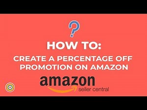 How to Create a Percentage Off Promotion in Amazon Seller Central - E-commerce Tutorials