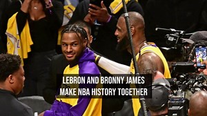LeBron and Bronny James Make NBA History Together