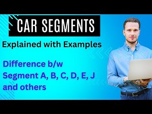 Car Segments Explained with Examples! Difference Between Car Segment A, B, C, D, E & others