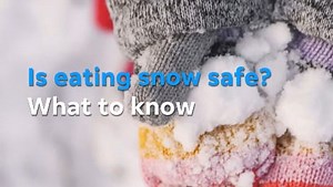 How safe is eating snow? We explore this winter trend.