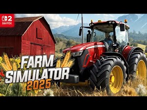 Farm Simulator 2025 - Nintendo Switch 2 Gameplay