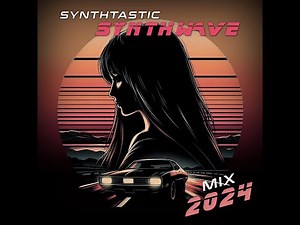 SYNTHTASTIC-SYNTHWAVE - Epic Mix | Uplifting Music for the Ultimate Night Drive Experience