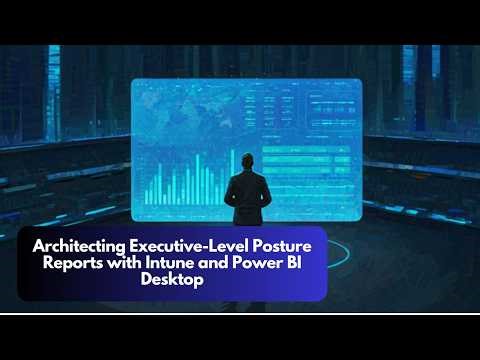 Ep 03 | Architecting Executive-Level Posture Reports with Intune and Power BI Desktop #job #trending