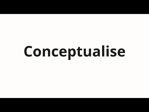 How to pronounce Conceptualise