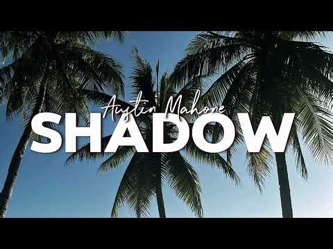 Austin Mahone - Shadow (Lyrics)