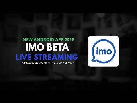 IMO Beta Latest Feature Live Video Call Chat | IMO Beta Latest New Android App Update 2018