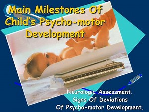 Main Milestones Of Child’s Psycho-motor Development - SlideServe