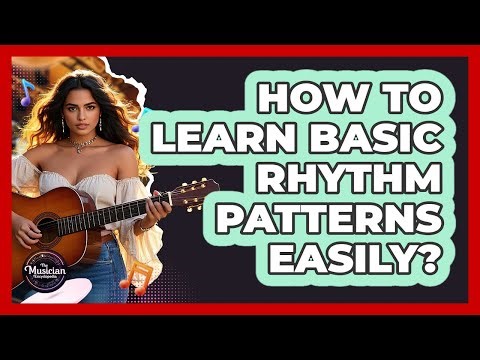 How To Learn Basic Rhythm Patterns Easily?