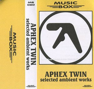 Aphex Twin - Selected Ambient Works