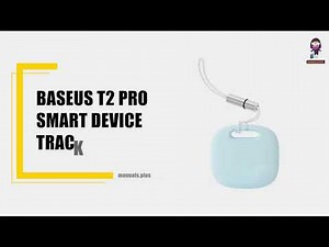 Baseus BS-PF001 T2 Pro Smart Device Tracker: Complete User Manual Guide