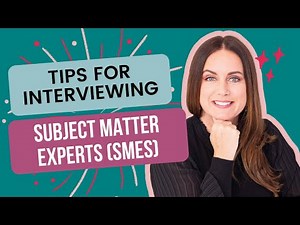 Tips for Interviewing Subject Matter Experts (SMEs)