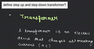 define-step-up-and-step-down-transformer-36303637303934