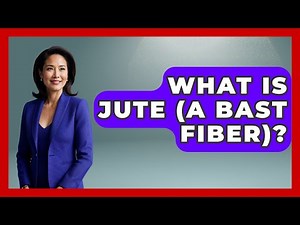 What Is Jute (a Bast Fiber)? - Designer Brands Spotlight