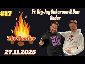 The Bonfire #17 Ft. Big Jay Oakerson & Dan Soder | 27.11.2025