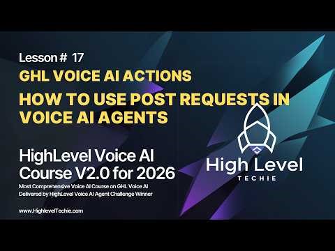 GHL Voice AI Custom Actions Explained (POST Method Tutorial) | Send Data with Webhooks | Lesson 17