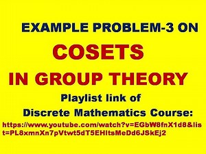 COSETS || EXAMLE PROBLEM || GROUP THEORY || LEFT COSET || RIGHT COSET || DISCRETE MATHEMATICS ||