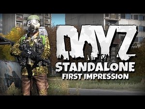 Dayz Standalone - Gameplay First Impression
