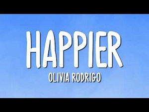 Olivia Rodrigo - happier (Lyrics)
