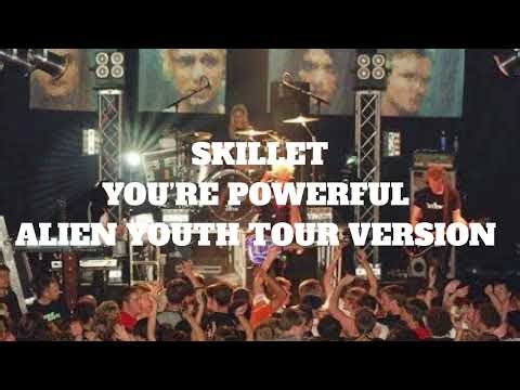 Skillet - You’re Powerful (Alien Youth Tour Version) (Version 1)